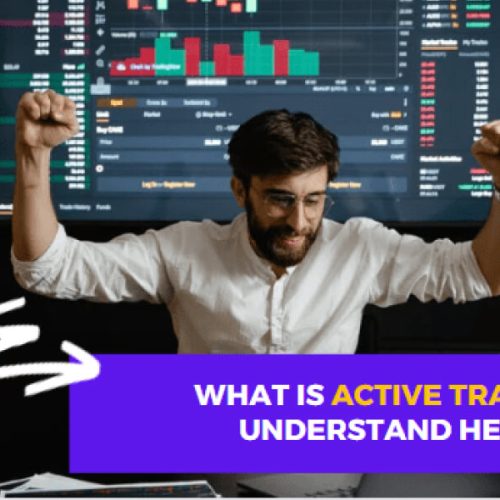 What Is Active Trading? Understand Here!
